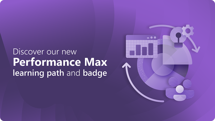 Purple graphic with the text, “Discover our new Performance Max learning path and badge”